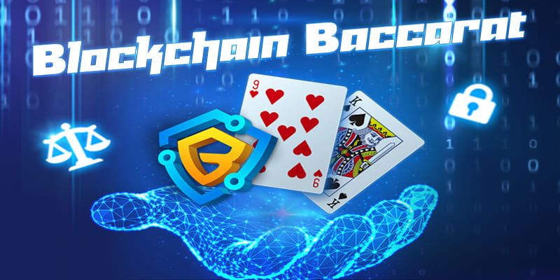 Giới thiệu Baccarat trên nền tảng Blockchain
