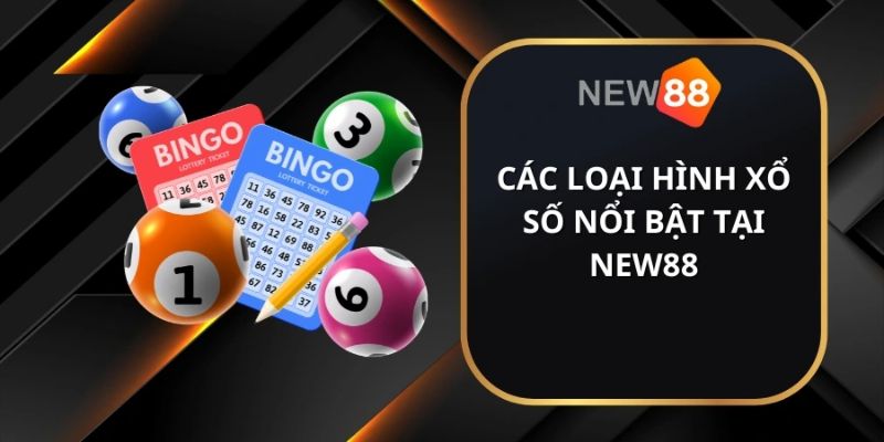 Các loại hình trò chơi tại Xổ số tại New88
