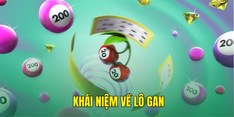 Tìm hiểu về lô gan là gì