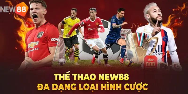 Hệ thống kèo cược thể thao hot nhất tại New88